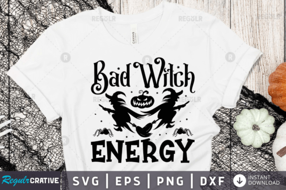 Bad Witch Energy Svg Design for Crafts and Graphics