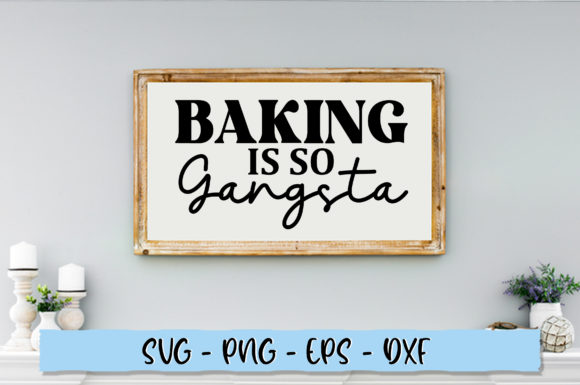 Baking is so Gangsta SVG: A Graphic Asset for Crafty Brands