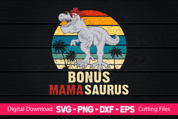 Bonus Mama Saurus Graphics for Crafts and Blogs