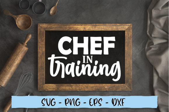 Chef in Training SVG for Graphics and Crafts