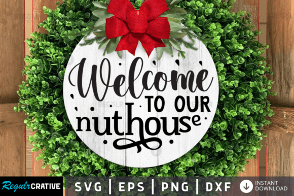 FREE Welcome to Our Nuthouse Graphics for Crafts