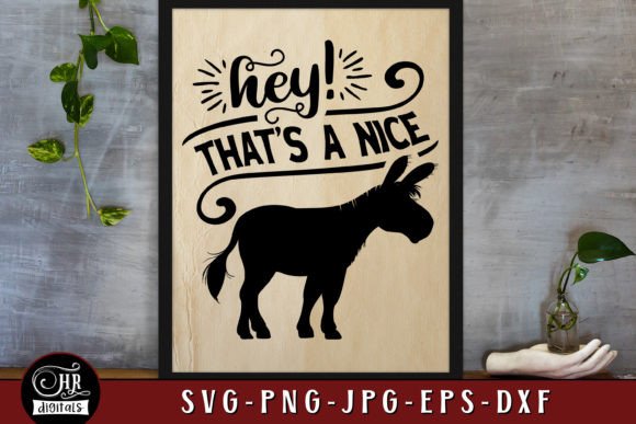 Hey That’s a Nice Ass Graphics for Crafts