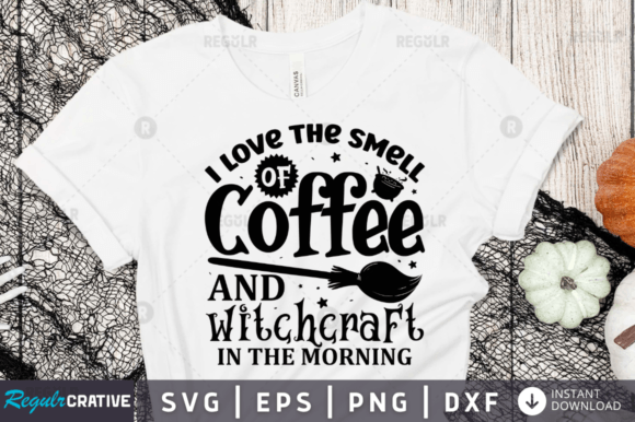 I Love the Smell of Coffee and Witchcraft Graphics
