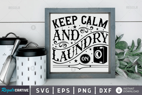 Keep Calm and Laundry on Svg Design