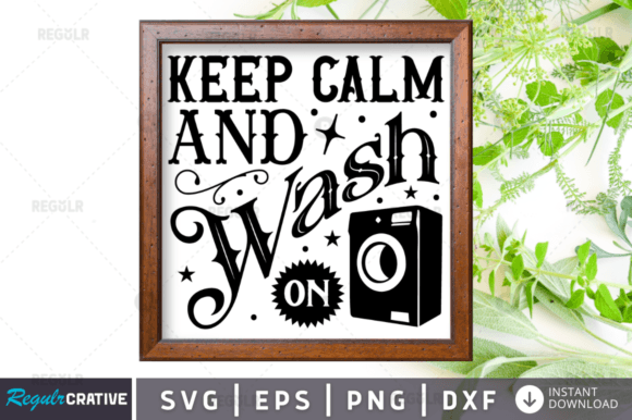 Keep Calm and Wash Svg Graphics for Creative Publishing