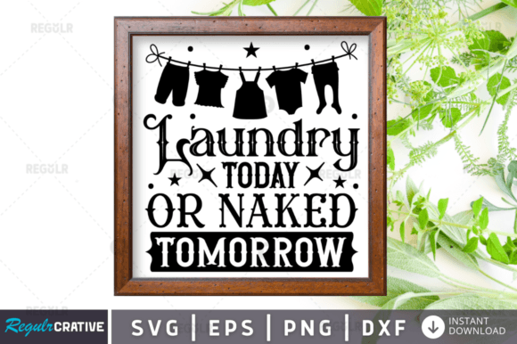 Laundry Today Or Graphics for Crafts