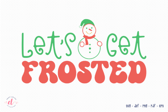 Let’s Get Frosted Retro Christmas SVG