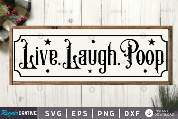 Live.laugh.poop Svg Design: A Graphic Asset for Crafts and Creativity