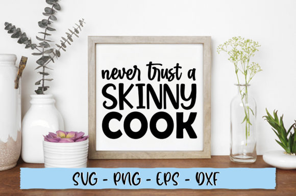 Never Trust a Skinny Cook Graphics for Crafts