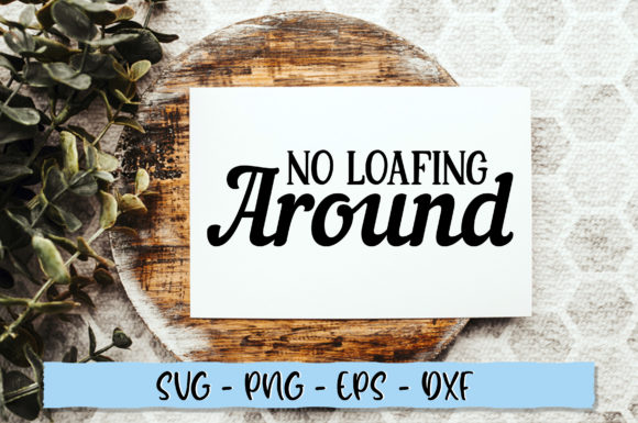 No Loafing Around SVG