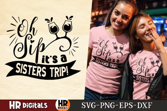 Oh Sip It’s a Sisters Trip Graphics for Local Business Branding