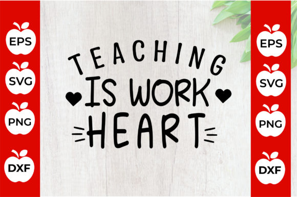 Teaching is Work Heart Graphics for Crafts