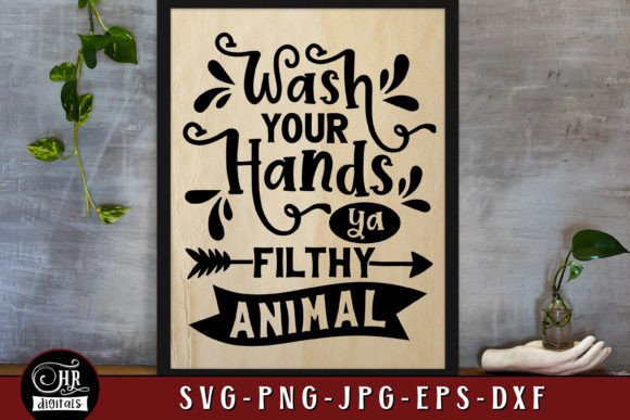 Wash Your Hands Ya Filthy Animal Graphics for Local Business Branding