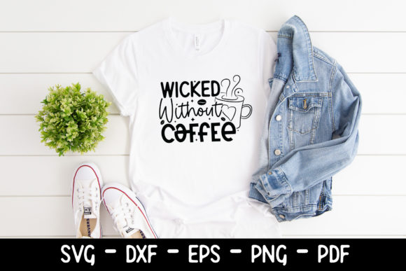 Wicked Without Coffee SVG for Graphics and Crafts